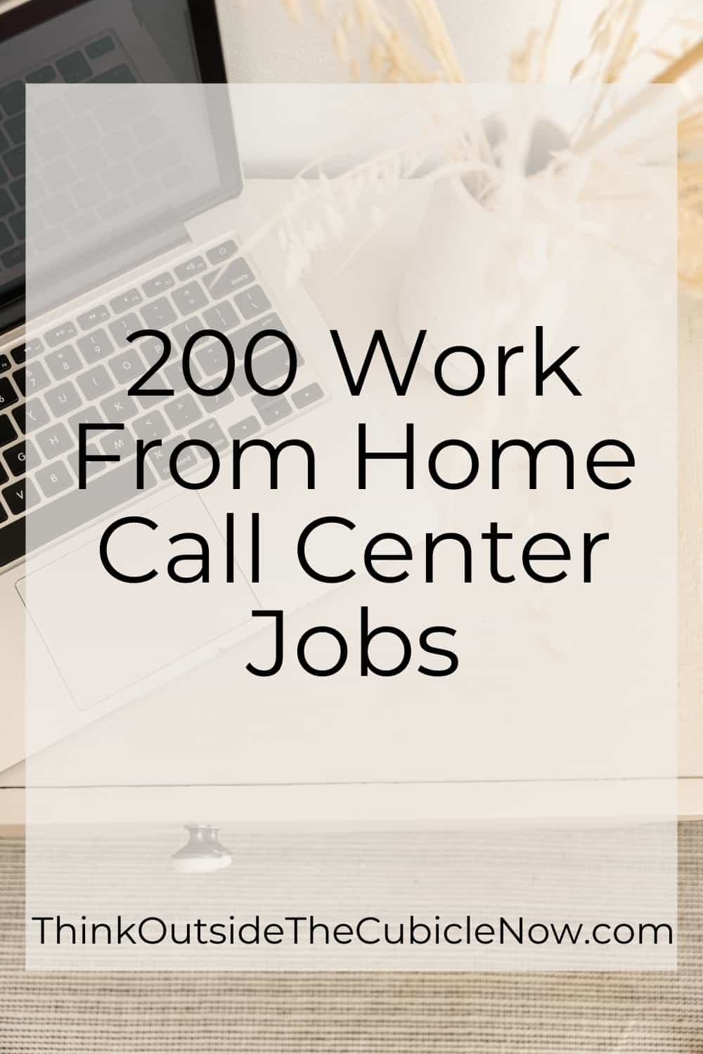 200 work from home call center jobs | Think Outside the Cubicle Now