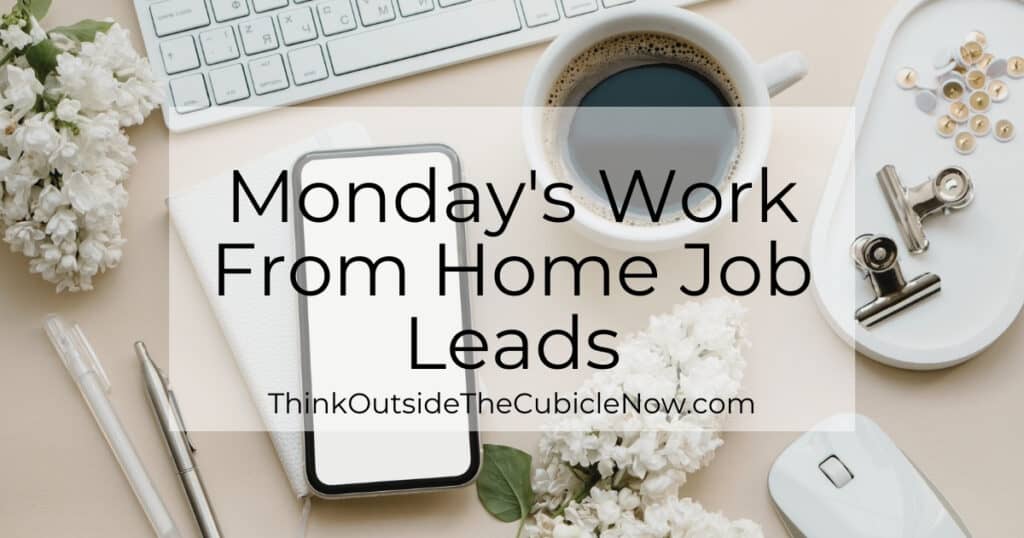Monday’s Work From Home Job Leads