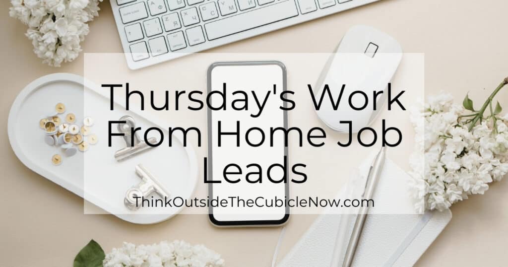 Thursday’s Work From Home Job Leads