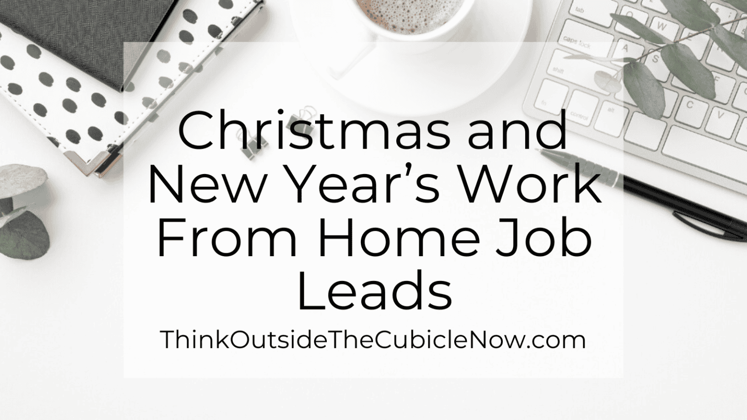 Christmas and New Year’s Work From Home Job Leads – Think Outside the ...